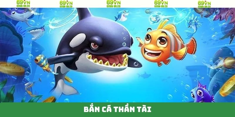 Bắn Cá Thần Tài - Săn Thưởng Đại Dương Tuyệt Đỉnh Tại 69VN 1 Bắn Cá Thần Tài - Săn Thưởng Đại Dương Tuyệt Đỉnh Tại 69VN