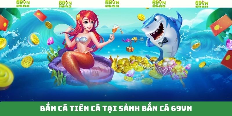 Khám phá đại dương kì diệu với tựa game Tiên Cá