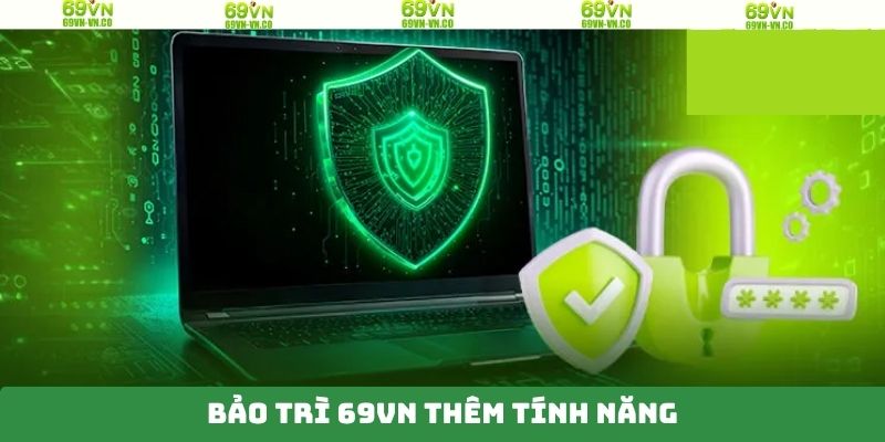 Bảo Trì 69VN - Quy Trình Nâng Cấp Hệ Thống Giải Trí 2 Bảo trì website để cập nhật thêm tính năng mới