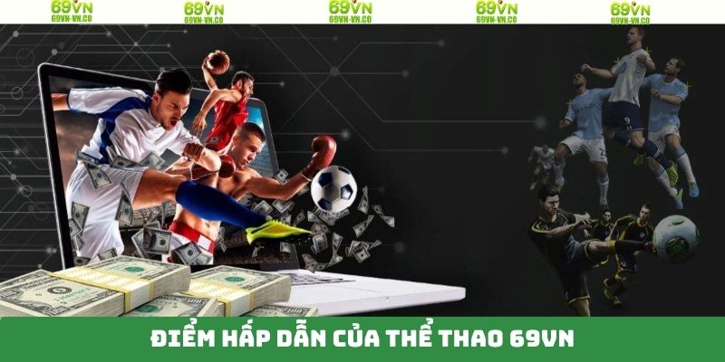 Sức hấp dẫn đến từ sảnh thể thao 69VN