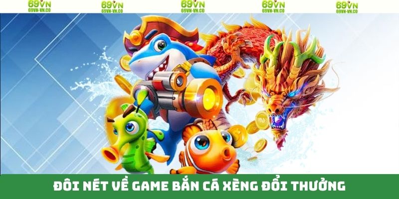 Thông tin game bắn cá xèng đổi thưởng online