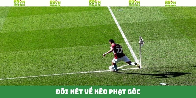 Vài nét về kèo phạt góc