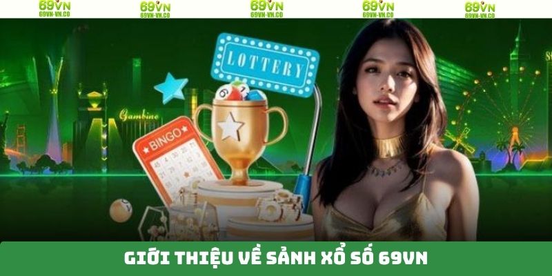 Nội dung sơ lược về sân chơi xổ số hấp dẫn