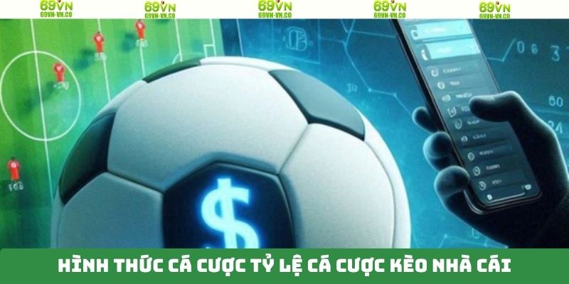 Tỷ Lệ Cá Cược Kèo Nhà Cái - Chính Xác Cao, Cập Nhật Nhanh 3 Hình thức kèo châu Âu tại 69VN