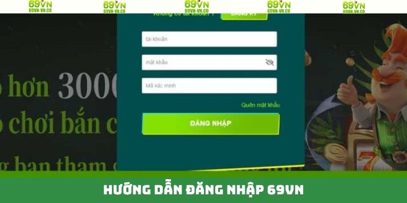 Đăng Nhập 69VN - Quy Trình Thực Hiện Nhanh Chóng Nhất 3 Quy trình 4 bước truy cập vào tài khoản