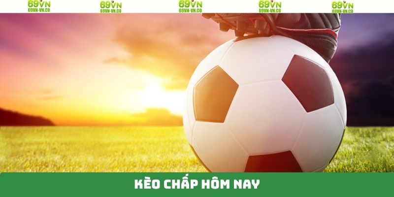 Kèo Chấp Hôm Nay - Bắt Kèo Chuẩn Xác, Hiệu Quả Từ 69VN 3 Kèo Chấp Hôm Nay - Bắt Kèo Chuẩn Xác, Hiệu Quả Từ 69VN