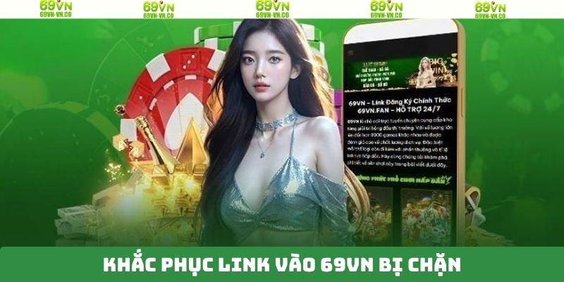 Link vào 69VN - Hướng Dẫn Người Chơi Truy Cập Nhà Cái 4 Truy cập 69VN qua liên kết dự phòng