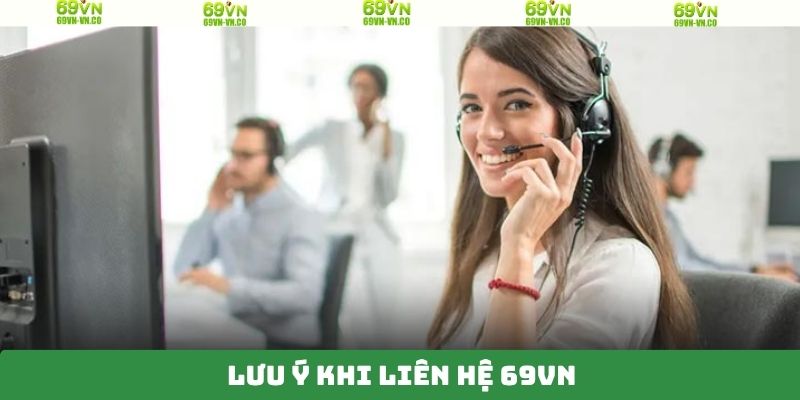 Thông tin cơ bản nên chú ý khi liên hệ 69VN
