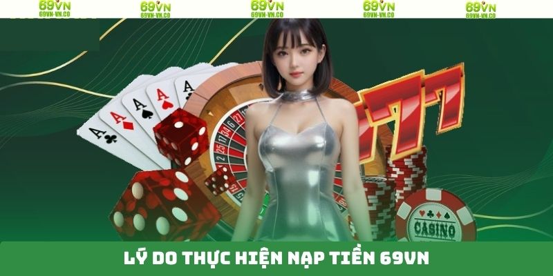Nạp Tiền 69VN Đơn Giản - Kết Nối Giao Dịch Mọi Lúc, Mọi Nơi 2 Ưu điểm hấp dẫn khi người dùng thực hiện nạp tiền 69VN