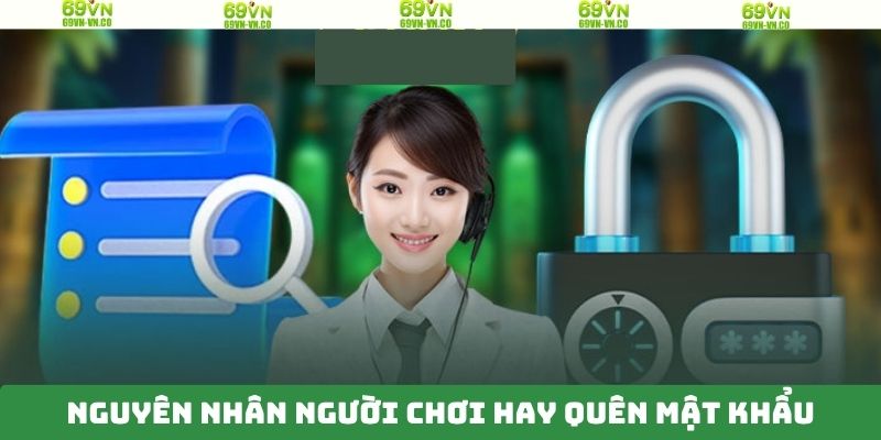 Quên Mật Khẩu 69VN - Hướng Dẫn Khôi Phục Tài Khoản An Toàn 2 Một vài điều cần chú ý khi người dùng quên đi mật khẩu