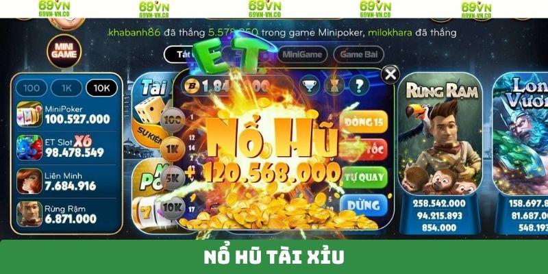 Nổ Hũ Tài Xỉu - Cơ Hội Đổi Thưởng Hấp Dẫn Tại 69VN 1 Nổ Hũ Tài Xỉu - Cơ Hội Đổi Thưởng Hấp Dẫn Tại 69VN