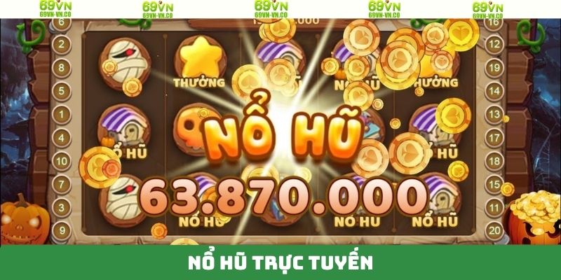 Nổ Hũ Trực Tuyến 69VN – Khám Phá Không Gian Giải Trí Đỉnh Cao 9 Nổ Hũ Trực Tuyến 69VN – Khám Phá Không Gian Giải Trí Đỉnh Cao