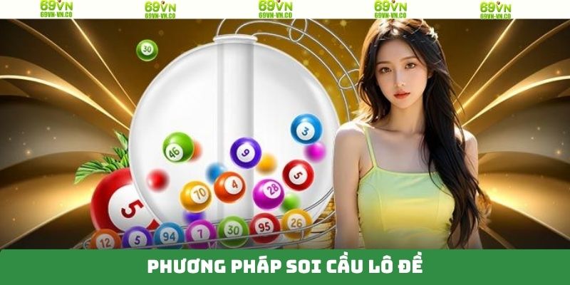 Soi Cầu Lô Đề - Cách Chọn Ra Con Số Đạt Hiệu Quả Lên Đến 99% 3 Một vài hình thức soi cầu lô đề thông thường