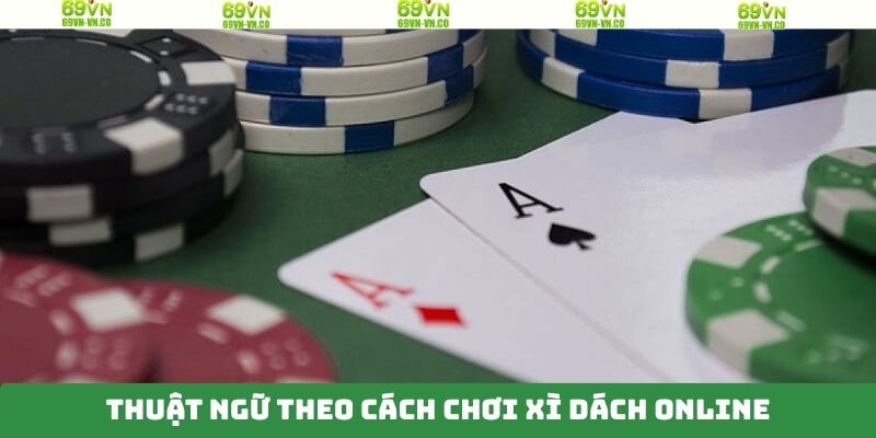 Nắm rõ cách chơi xì dách online thông qua các thuật ngữ