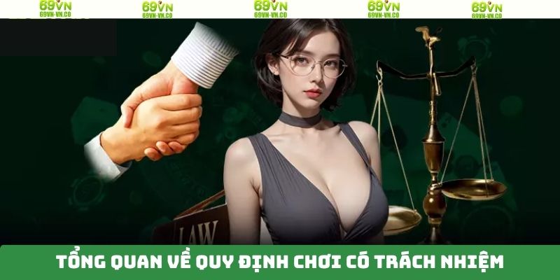 Chơi Có Trách Nhiệm - Đảm Bảo Trải Nghiệm Tại 69VN 1 Khái quát về quy định chơi có trách nhiệm tại 69VN